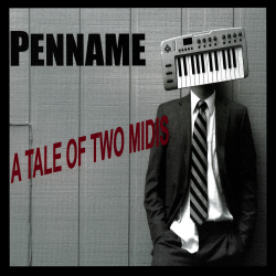 Penname - A Tale Of Two MIDIs